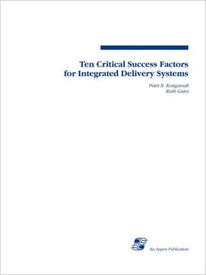 Ten Critical Success Factors for Integrated Deliv Systems de Peter R. Kongstvedt