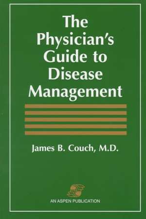 Physician's Gde to Disease Management de James B. Couch