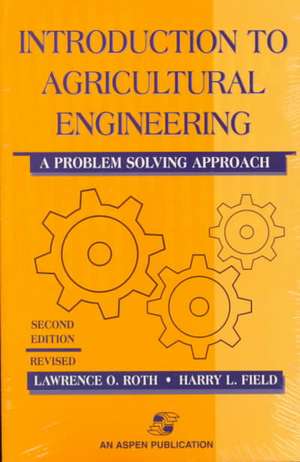 Introduction to Agricultural Engineering: A Problem Solving Approach de Harry L. Field