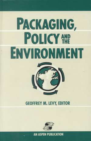 Packaging, Policy and the Environment de Geoffrey M. Levy