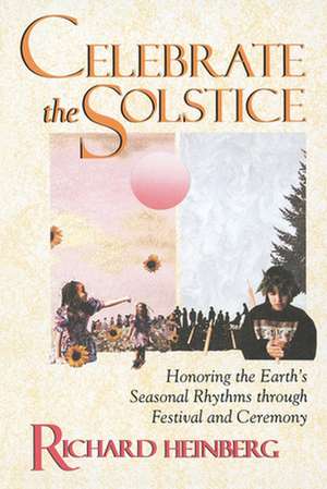 Celebrate the Solstice de Richard Heinberg