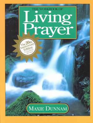 The Workbook of Living Prayer de Maxie D. Dunnam