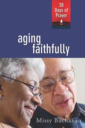 Aging Faithfully de Missy Buchanan