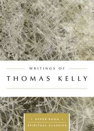 Writings of Thomas Kelly de Thomas Kelly