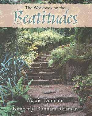 The Workbook on the Beatitudes de Maxie D. Dunnam