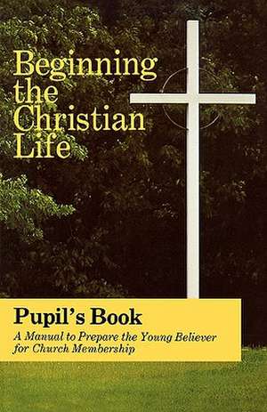 Beginning the Christian Life/Pupil de Russell Krabill