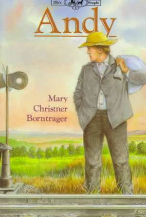 Andy: Ellie's People Series, Book 6 de Mary Christner Borntrager