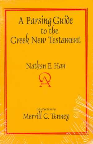 A Parsing Guide to the Greek New Testament de Nathan E. Han