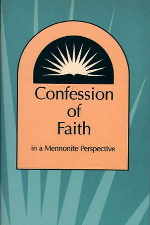 Confession of Faith in a Mennonite Perspective de Herald Press