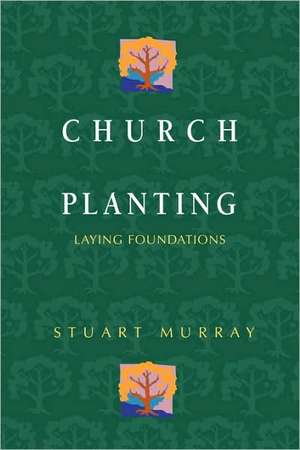 Church Planting: Laying Foundations de Stuart Murray