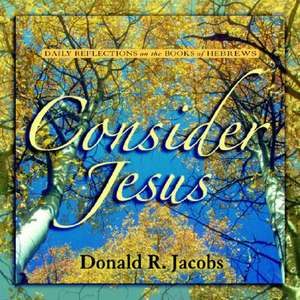 Consider Jesus de Donald R. Jacobs