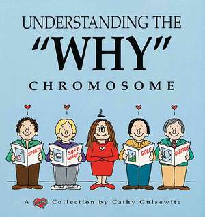 Understanding The "Why" Chromosome de Cathy Guisewite