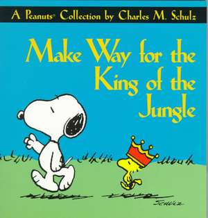 Make Way For The King of The Jungle de Charles M. Schulz