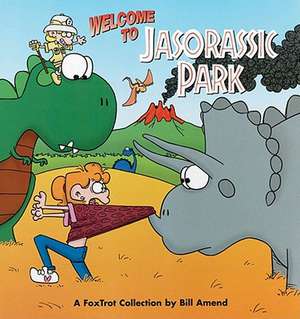 Foxtrot Welcome to Jasorassic Park [With Foxtrot] de Bill Amend