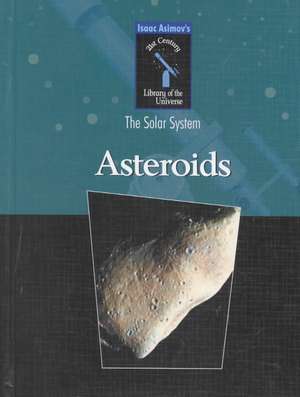 Asteroids: The Solar System de Isaac Asimov