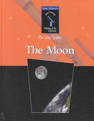 The Moon: The Solar System de Isaac Asimov