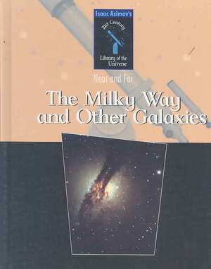 The Milky Way and Other Galaxies de Isaac Asimov