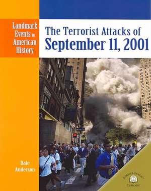 The Terrorist Attacks of September 11, 2001 de Dale Anderson