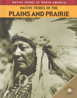 Native Tribes of the Plains and Prairie de MICHAEL JOHNSON