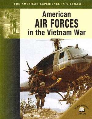 American Air Forces in the Vietnam War de Hunter Keeter