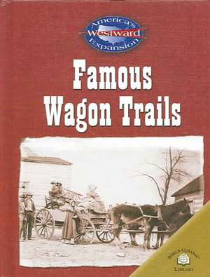 Famous Wagon Trails de Christy Steele