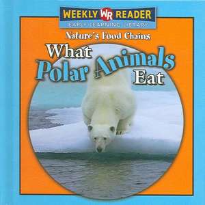 What Polar Animals Eat de Joanne Mattern