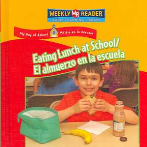 Eating Lunch at School/El Almuerzo En La Escuela de Joanne Mattern