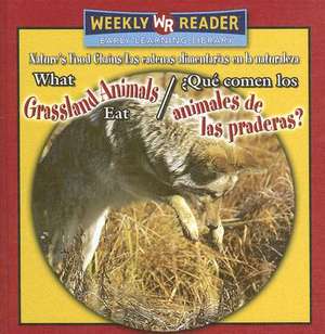 What Grassland Animals Eat/Que Comen Los Animales de Las Praderas? de Joanne Mattern