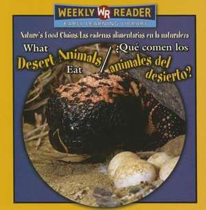 What Desert Animals Eat/Qu' Comen Los Animales del Desierto? de Joanne Mattern