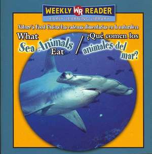 What Sea Animals Eat/Qu' Comen Los Animales del Mar? de Joanne Mattern