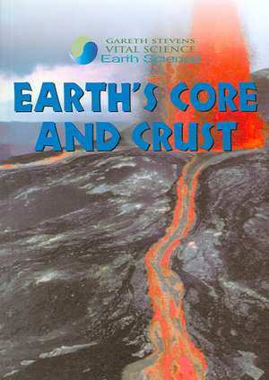 Earth's Core and Crust de Barbara J. Davis