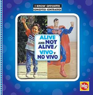 Alive and Not Alive/Vivo y No Vivo de Gini Holland