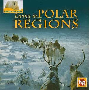 Living in Polar Regions de Tea Benduhn