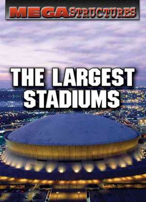 The Largest Stadiums de Susan K. Mitchell