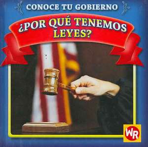 Por Que Tenemos Leyes? = Why Do We Have Laws? de Jacqueline Laks Gorman