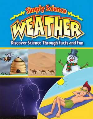 Weather: Discover Science Through Facts and Fun de Felicia Law