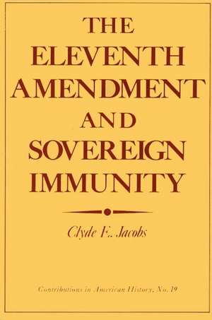 The Eleventh Amendment and Sovereign Immunity. de Clyde E. Jacobs