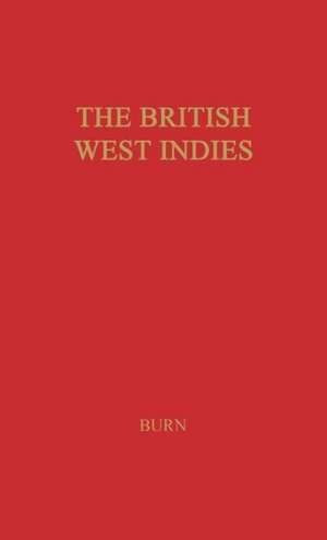 The British West Indies de William Laurence Burn