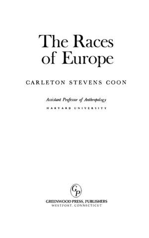 The Races of Europe de Carleton Stevens Coon