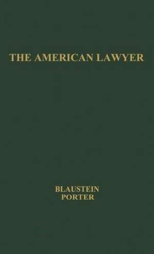 The American Lawyer: A Summary of the Survey of the Legal Profession de Charles O. Porter