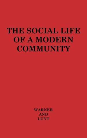 The Social Life of a Modern Community. de W. Lloyd Warner