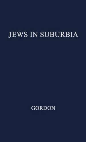 Jews in Suburbia de Albert Isaac Gordon