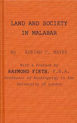 Land and Society in Malabar. de Adrian C. Mayer