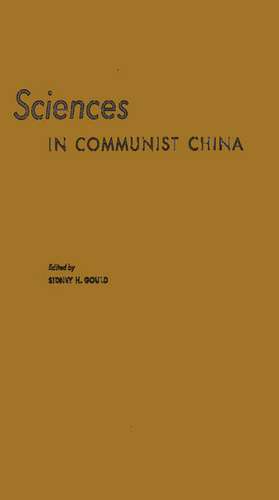 Sciences in Communist China: A Symposium Presented at the New York Meeting of the American Association for the Advancement of Science, December 26- de Iowa State University of Science and Tec