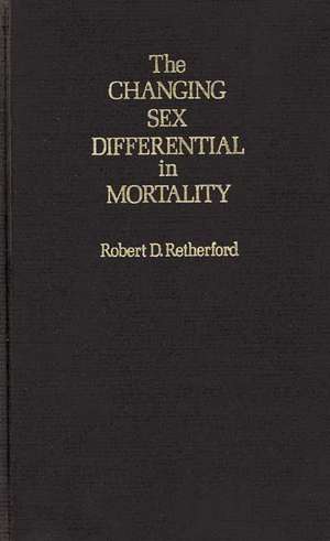 Changing Sex Differential in Mortality. de Robert D. Retherford