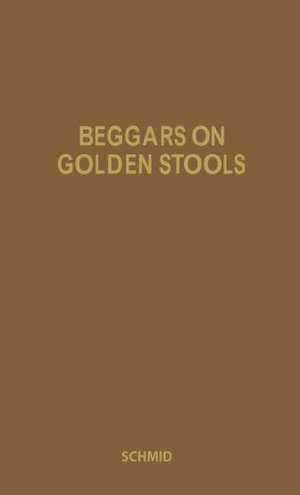 Beggars on Golden Stools: Report on Latin America de Peter Schmid