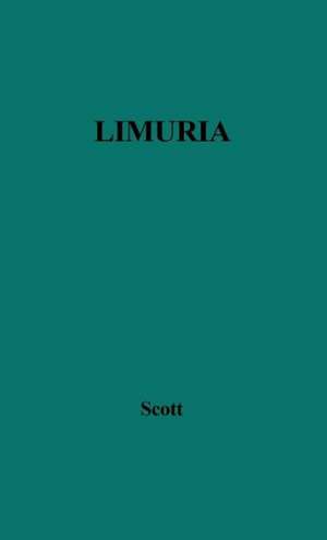 Limuria: The Lesser Dependencies of Mauritius de Robert Scott