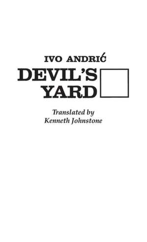 Devil's Yard de Ivo Andric