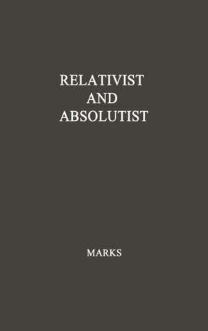 Relativist and Absolutist: The Early Neoclassical Debate in England de Emerson R. Marks