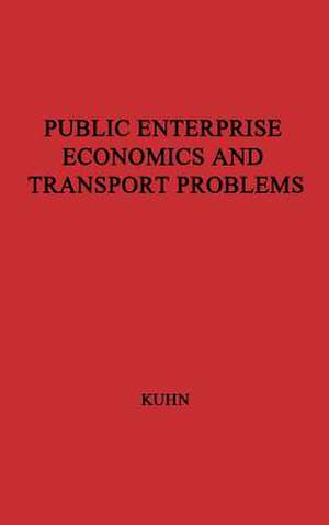 Public Enterprise and Transport Problems de Rick Kuhn